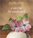 Inspirations a Passion for Needlework